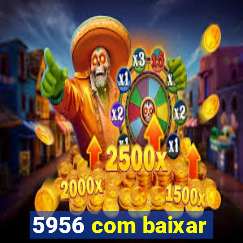 5956 com baixar